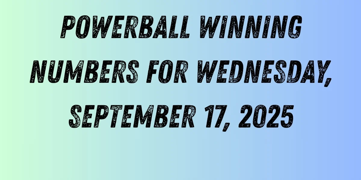 Powerball Winning Numbers for Wednesday, September 17, 2025